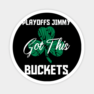 Playoffs Jimmy Buckets GOT THIS B Magnet